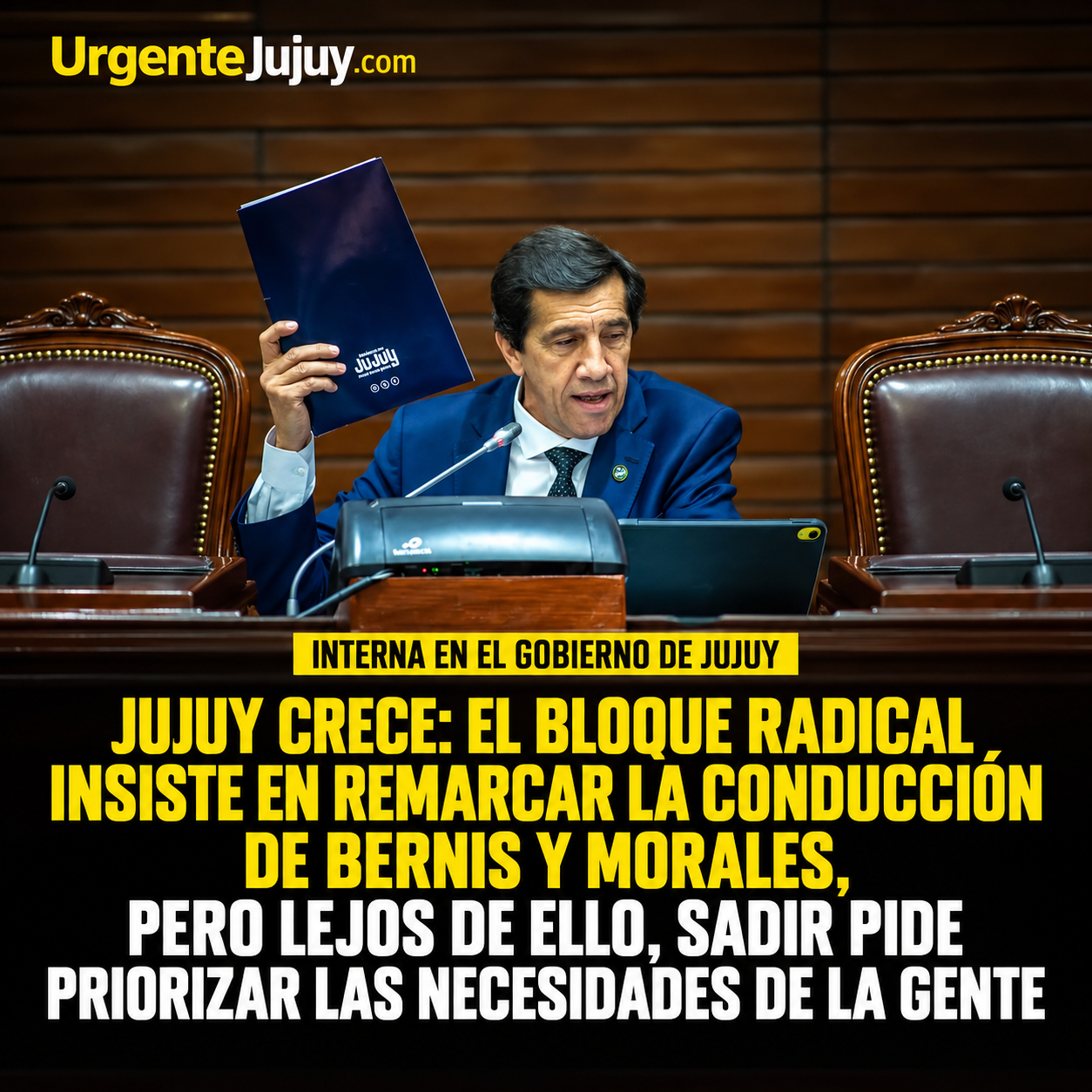 Jujuy Crece: el bloque radical insiste en remarcar la conducción de Bernis y Morales, pero lejos de ello, Sadir pide priorizar las necesidades de la gente